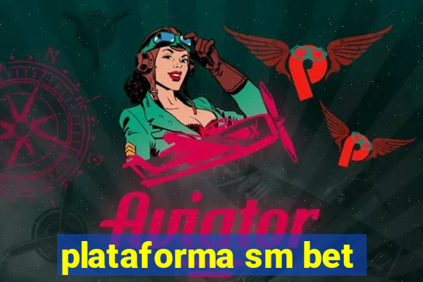 plataforma sm bet